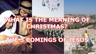 Do you know what Christmas means? There are 3 celebrations: The 3 Comings of Jesus